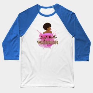 Single Mother Warrior Baseball T-Shirt